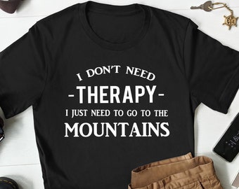 Mountain Shirt Hiking T shirt Funny Adventure Shirt Mountain Climbing Shirt Mountain Lover Shirt Mountain Hiking T-shirt Mountain Gift