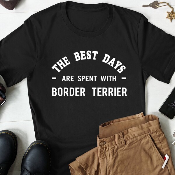Border Terrier T-shirt, Border Terrier Gift, Border Terrier Owner Shirt, Border Terrier Owner Gift, Dog Lover Shirt, Dog Lover Gifts
