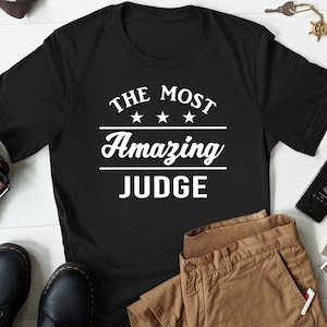 Judge Shirt, Judge Gift, Funny Gift for Judge, Magistrate Shirt, Magistrate Gift, Court Judge Shirt