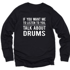 Drummer Long Sleeve T-Shirt Drummer Gift Drummer Sweatshirt Musician Sweater Drums Crewneck Drummer Birthday Gift Funny Gift for Drummer