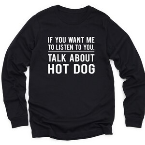 Hot Dog Long Sleeve Shirt, Hot Dog Gift, Hot Dog Sweatshirt, Hot Dog Crewneck, Hot Dog Sweater, Hot Dog Lover Gift
