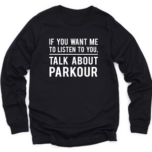 Parkour Long Sleeve T-Shirt Parkour Gift Parkour Sweatshirt Parkour Crewneck Parkour Lover Gift Parkour Sweater