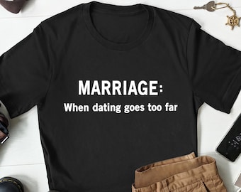 Marriage T Shirts, Funny Marriage T Shirt, Dog T Shirt, Funny Shirt ...