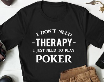 Poke Player T-Shirt, Poker Shirt, Poker Gift, Poker Player Gift, Poker Lover Shirt, Poker Lover Gift, Funny Poker T Shirt, Poker Shirts