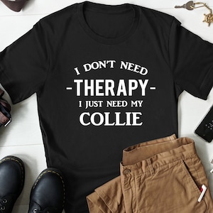 Collie T-Shirt, Collie Gift, Collie Owner Shirt, Collie Owner Gift, Dog Lover T-Shirt, Collie Shirts, Gift for Dog Owners