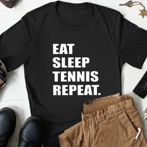 Tennis Shirt, Eat Sleep Tennis Repeat T-Shirt, Funny Tennis Shirt, Gifts For Tennis Player, Tennis Lover Gift