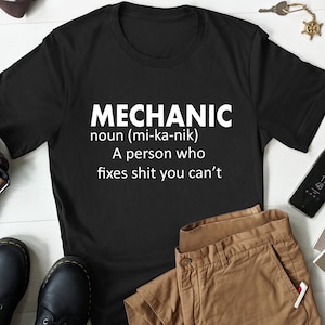 Mechanic T-shirt Funny Gift For Mechanic, Funny Mechanic Definition Shirt
