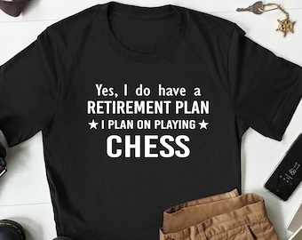 Funny Chess Retirement Shirt, Chess Gift, Funny Chess T Shirt, Chess Game Gift, Chess Lover Tshirt, Chess Master Gift, Funny Chess Shirt