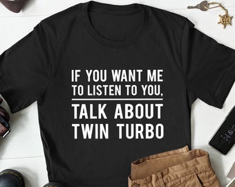 Drive a Twin Turbo T-Shirt Turbocharger Shirt Turbo Car Lover T-shirt Car Lover Shirt Turbo Car Shirt