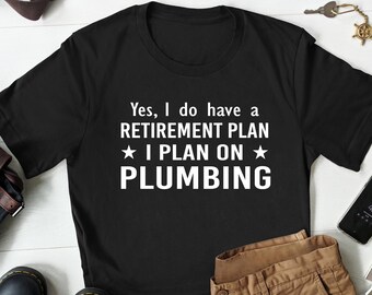 Funny Plumber Shirt, Plumber Gift, Plumbing Shirt, Plumbing Gift, Plumber t shirts, Gift for Plumber, Plumbing Lover T Shirt