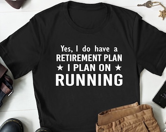 Running Shirts Runner Shirt Running Gift Funny Running Gift Running Gifts Funny Gifts for Runner Running Retirement Gifts