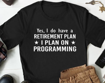 Programmer Shirt, Programmer Gift, Programming Gift, Funny Gift for Programmers, Computer Coder Gift, Coder Shirt, Programming Retirement