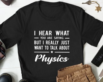Funny Physics Gift, Physics T-Shirt, Physics Lover Shirt, Science Shirt, Physics Lover Gift, Funny Physics Student Gifts, Science Gifts
