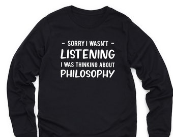 Philosophy Sweatshirt, Philosophy Gift, Philosophy Shirt, Philosopher Gift, Philosopher Sweater, Philosophy Long Sleeve T Shirt