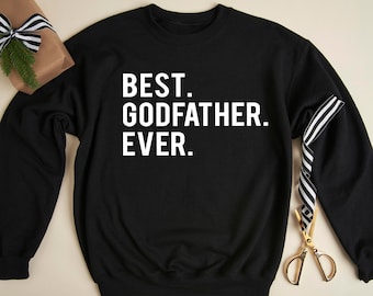 Godfather Sweatshirt, Godfather Sweater, New Godfather Gift, Funny Godfather Gift, Christmas Gift, Birthday Gift for Godfather, Fathers Day