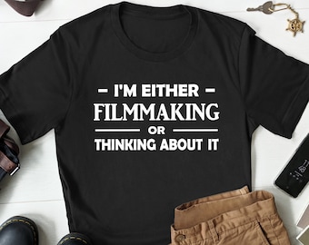 Filmmaker Gift, Filmmaker Shirt, Film Editor Gift, Film Editor Shirt, Funny Film Making Shirt, Film Producer Shirt, Film Student Shirt, Film