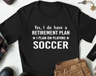Soccer Shirt for Soccer Player, Funny Soccer Gift, Soccer Player Shirt, Soccer Coach Gift, Soccer Team Gifts, Soccer T-Shirt