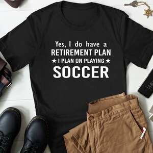 Soccer Shirt for Soccer Player, Funny Soccer Gift, Soccer Player Shirt, Soccer Coach Gift, Soccer Team Gifts, Soccer T-Shirt