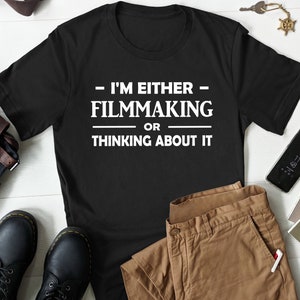 Filmmaker Gift, Filmmaker Shirt, Film Editor Gift, Film Editor Shirt, Funny Film Making Shirt, Film Producer Shirt, Film Student T-Shirt