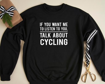 Cycling Sweatshirt, Cycling Gift, Biking Sweatshirt, Biker Sweater, Bicycle Sweatshirt, Bicycle Gift, Biker Sweatshirt, Biker Sweater