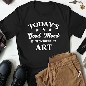 Funny Artist Gift, Art Lover Shirt, Artist Shirt, Drawing Shirt, Art Shirt, Art Lover Gift, Painter Shirt, Painter Gift, Drawing Lover Shirt