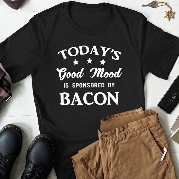 Funny Bacon Gift, Funny Bacon Shirt, Bacon Lover Shirt, Bacon Lover Gift, Gift for Bacon Lover, Gift for Him, Foodie Shirt, Bacon T-Shirt