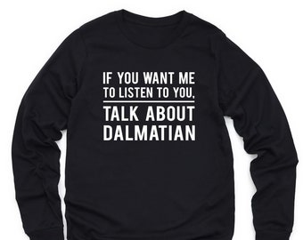 Dalmatian Long Sleeve Shirt Dalmatian Sweatshirt Dalmatian Gift Dalmatian Dog Owner Gift