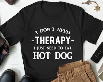 Hot Dog Shirt, Hot Dog Gift, Hot Dog Lover Shirt, Hot Dog Lover Gift, Funny Hot Dog Shirt, Foodie Shirt, Foodie Gift, Hot Dog Eater Shirt