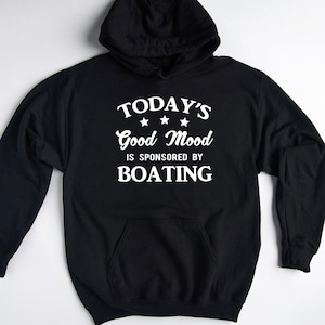 Boat Life Hoodie, Funny Boating Sweatshirt, Lake Life Sweatshirt, Sailing & Nautical Pullover
