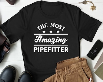 Pipe Fitter Shirt, Pipe Fitter Gift, Pipefitter T shirt, Pipefitter Gift, Plumber Shirt, Gift for Plumber, Funny Plumber Gift, Plumber Gifts