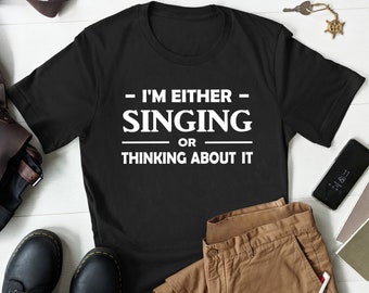 Gift for Singer, Funny Singing Shirt, Opera Singing Shirt, Opera Singer Shirt, Funny Singer Gift, Music Shirt, Music Gift, Gift for Singers