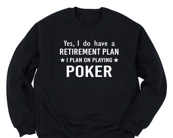 Funny Poker Long Sleeve T-shirt, Poker Retirement Shirt, Poker Sweatshirt, Poker Player Sweater, Poker Crewneck, Poker Gift for Him
