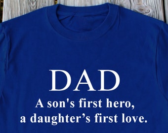 Dad Shirt a Sons First Hero Shirt Fathers day Gift Dad and Son shirt Dad and Daughter Shirt Fathers day Shirt Daddy T-Shirt Dad Shirt