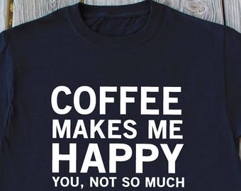 Coffee Shirt Gifts For Coffee Lover Birthday Gift For Her Coffee Person T Shirt Funny Coffee Shirt Sister Shirt Coffee tshirt coffee Gifts