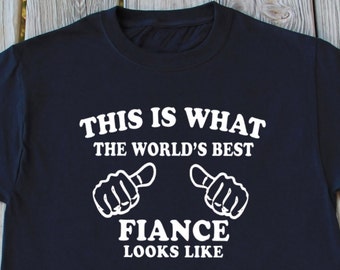 Fiance Gift Shirt Fiance Shirt  T-Shirt Gift For Fiance Valentines Day Gift Birthday Gift Fiance Gift Fiance Christmas Gift Fiance T-Shirt