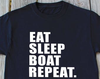 Boating Shirt Eat Sleep Boat Repeat T-Shirt Gift For Husband Gifts For Grandpa Gifts For Uncle Gifts For Dad Boat Shirt Family Vacation