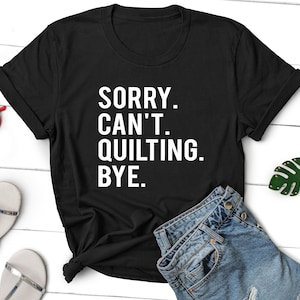 Quilter Shirt, Quilter Gift, Quilting Shirt, Funny Quilting Gift, Shirt for Quilter, Gift for Quilting Lover, Funny Quilting T-shirt