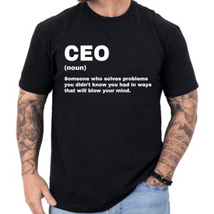 CEO Gift, CEO Definition Shirt, Gift for CEO, Funny Chief Executive Officer T Shirt, Chief Executive Officer Gifts