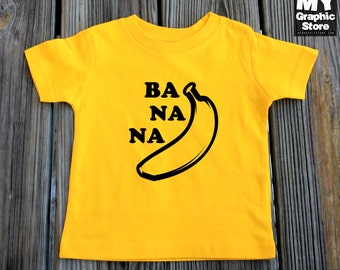 Banana Cute T-Shirt Infant Style Cute Ba Na Na Baby Shirt Cute Banana Shirt for Baby Banana Toddler Shirt Cute Banana T Shirts