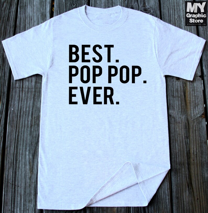 Fathers Day Gift Pop Pop Shirt Best Pop Pop Ever Tshirt Etsy