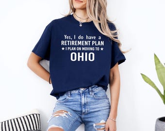 Cadeaux de déménagement dans l'Ohio, plan de retraite, chemise de déménagement dans l'Ohio, déménagement dans l'État de l'Ohio, hommes et femmes unisexe, taille S-3XL
