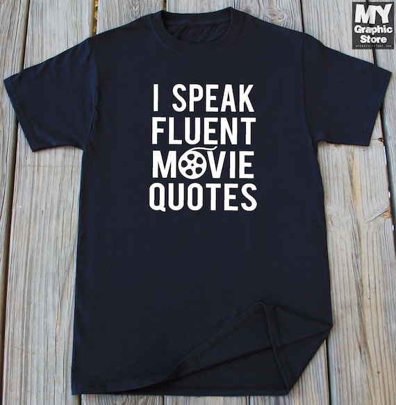 Funny I Speak Fluent Movie Quotes Shirt Gift Funny I Speak Fluent Movie Quotes Shirt Gift