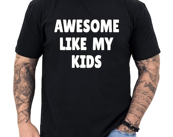 Regalo del Día del Padre, Camiseta "Impresionante como mis hijos", Regalo para papá, Camiseta para papá, Regalo para papá, Camiseta para papá, Regalo para papá de niños