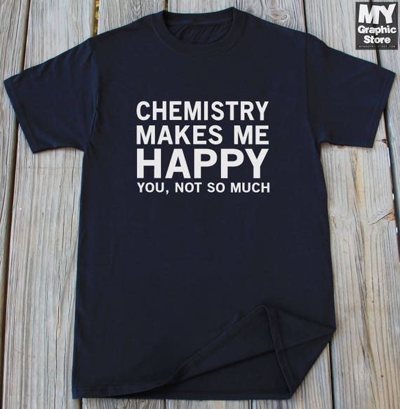 Fuuny Chemistry T-Shirts Great Gift Idea For Science Lover Fuuny Chemistry T-Shirts Great Gift Idea For Science Lover