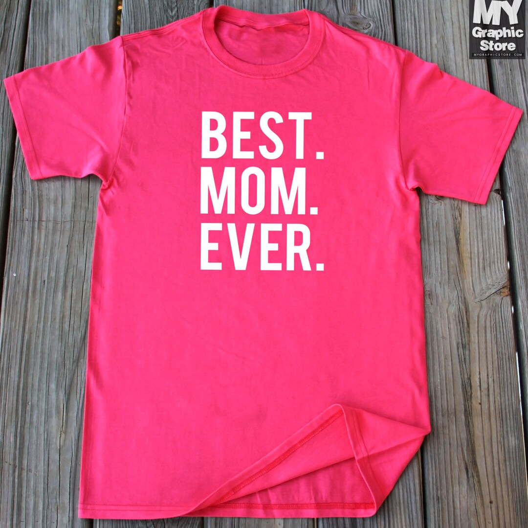Best Mom Ever Shirt Mother's Day Gift Gift for Mom Grandma Etsy