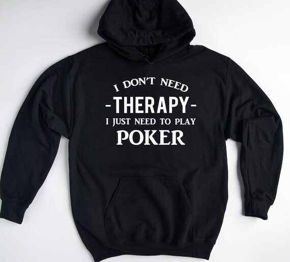 Poker Sweatshirt Poker Hoodie Poker Pullover Poker Gift Poker Player Gift Funny Poker Sweater Poker Lover Hoodie Poker Game Hoodie Etsy