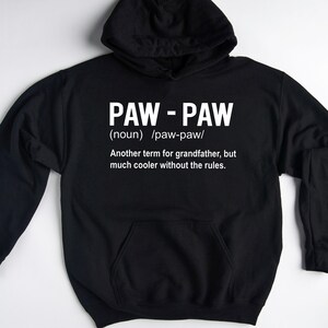 Paw Paw Gift, Paw Paw Hoodie, Funny Paw Paw Sweatshirt, Paw Paw Fathers Day Gift, Hoodie for Paw Paw, Gifts for Paw Paw