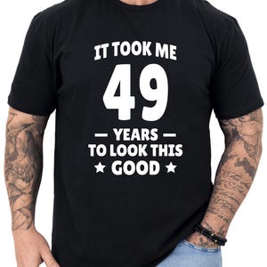 49th Birthday Gift, 49th Birthday Shirt, Gifts for 49th Birthday, 49th Birthday Gift for Men, Turning 49 Birthday T-shirt