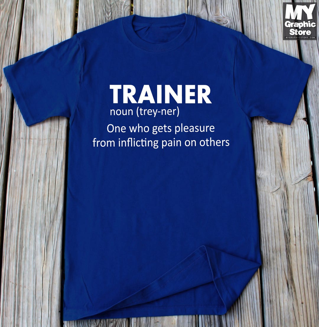 Trainer T Shirt Funny Gift for Trainer Coach Shirt Gym Trainer Shirt Christmas Gift Personal