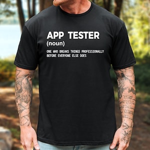 App Tester T-Shirt, Funny Software Testing Humor, Gift for QA Professional